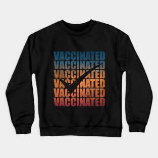 Vaccinated Crewneck Sweatshirt